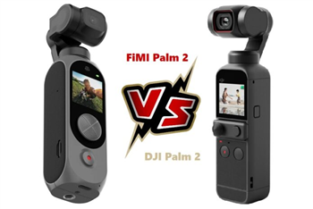 Fimi Palm 2 vs Osmo Pocket 2 !! Máy nào ngon hơn ?