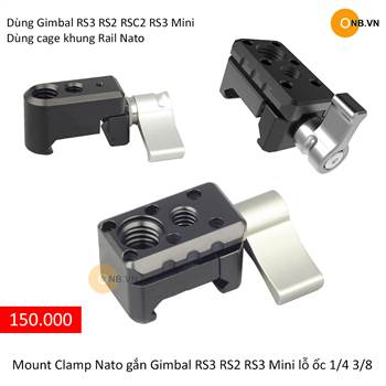 Mount Clamp Nato gắn Gimbal RS4 RS3 RS2 RS3 Mini lỗ ốc 1/4 3/8